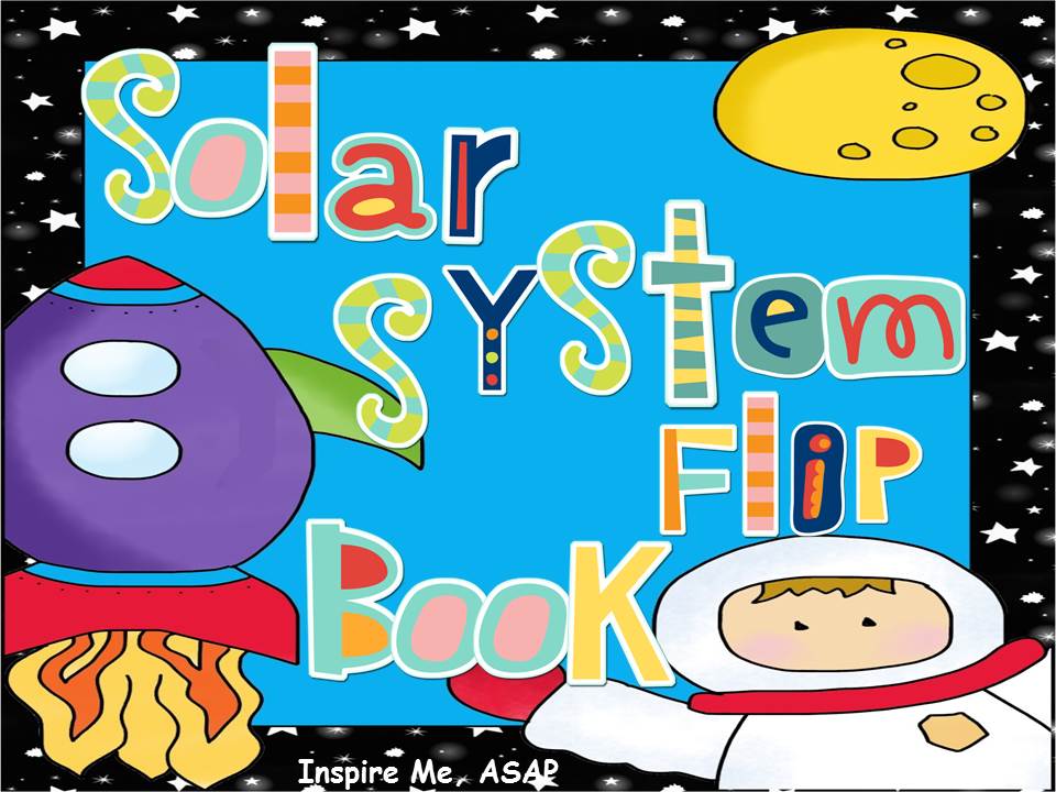Solar System Flip Book: Student Created! - Inspire Me ASAP