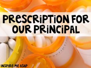 Prescription for our principal