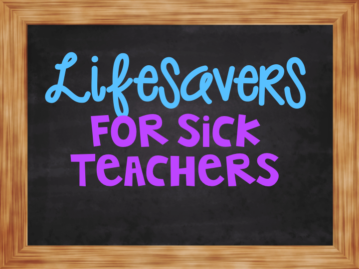 lifesavers for sick teachers
