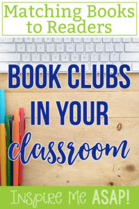 When implementing book clubs with your readers, keep two key components in mind: student choice and just-right book selection. In this third of eight post blog series on book clubs, you will learn how to match books to readers. 