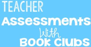 Are you looking to implement book clubs into your primary classroom? This blog posts has an abundance of pictures and information about how to use teacher AND student assessments with your book club groups.