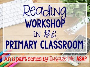  Looking to implement reading workshop in your primary classroom? Check out this 8 series blog post that tells you everything you need to know to implement a workshop approach to teach reading with your kiddos! by Inspire Me ASAP