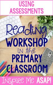 Are you looking for ideas for how to assess your primary students during reading workshop? In this 8 part blog post series, I teach you how you can successfully implement a reading workshop approach in your primary classroom. This blog post specifically teaches about how I use assessments during reading workshop in my second grade classroom. 