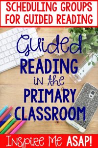 Are you looking for ideas about how to schedule and group your readers for guided reading? This blog post will show you how to create a schedule and how to effectively group your students for successful guided reading groups!