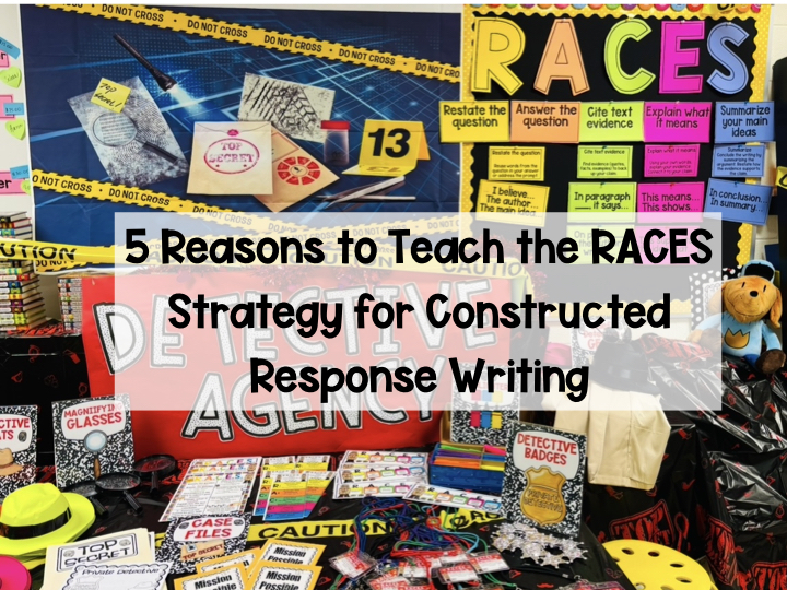 5 Reasons to Teach the RACES Strategy for Constructed Response Writing